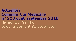 

Actualités
Camping-Car Magazine
n° 223 août-septembre 2010
(fichier pdf 334 ko
téléchargement 30 secondes)
