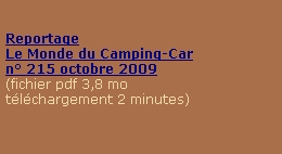 

Reportage
Le Monde du Camping-Car
n° 215 octobre 2009
(fichier pdf 3,8 mo
téléchargement 2 minutes)